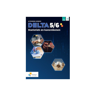 Delta 5/6 Statistiek & kansrekenen Activerend leerboek Doorstroomfinaliteit economie/wetenschappen (incl. Scoodle)